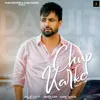 About Chup Karke Song