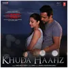 About Khuda Haafiz (From "The Body") Song