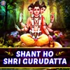 About Shant Ho Shri Gurudatta Song