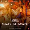 About Maay Bhavani (From "Tanhaji - The Unsung Warrior") Song