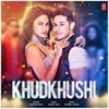 About Khudkhushi Song