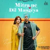 Mitra Ne Dil Mangeya