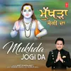 About Mukhda Jogi Da Song