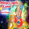 About Maiya Lagelu Kamal Song