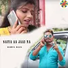 About Saiya Aa Jaai Na Song