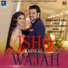 About Ishq Karne Ki Wajah Song