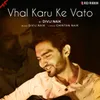 About Vhal Karu Ke Vato Song