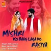 Mishri Ko Baag Laga De Rasiya