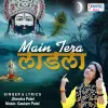 About Main Tera Laadla Song