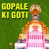 Gopale Ki Goti