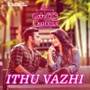 About Ithu Vazhi Song