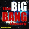 About The Big Bang Theory - The Theme Song Song