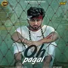 About Oh Pagal Song