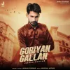 About Goriyan Gallan Song