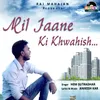 About Mil Jaane Ki Khwahish Song