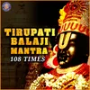 About Tirupati Balaji Mantra 108 Times Song