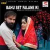 About Bahu Set Falaane Ki Song