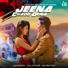 About Jeena Chadd Dena Song