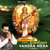 About Karo Savikaar Vandan Mera Song