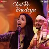 About Chal Re Bandeya Song