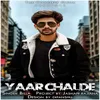 About Yaar Chalde Song