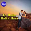 About To Halka Halka Hasa Song
