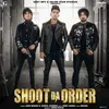 About Shoot Da Order Song