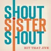 About Shout Sister Shout! Song