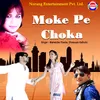 About Moke Pe Choka Song