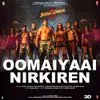 About Oomaiyaai Nirkiren (From "Street Dancer 3D") Song