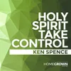 About Holy Spirit Take Control Song