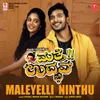 About Maleyelli Ninthu (From "Matte Udbhava") Song