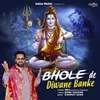 About Bhole De Diwane Banke Song