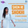 About Shon Re Shokhi Song