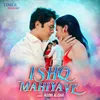 About Ishq Mahiya Ve Song