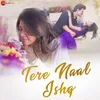 About Tere Naal Ishq Song