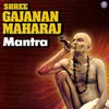 About Shree Gajanan Maharaj Mantra Song