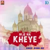 About Nije Na Kheye Song