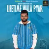 About Lifetime Wala Pyar Song