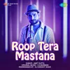 About Roop Tera Mastana Song