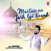 About Mastan Ne Farh Lyi Baanh Song