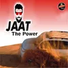 About Jaat The Power Song