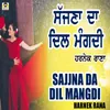 About Sajjna Da Dil Mangdi Song