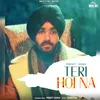 About Teri Hoi Na Song