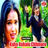 About Kaha Rahalu Chhinaro Song