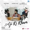 About Aji Ki Kham Song