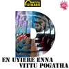 About En Uyire Enna Vittu Pogatha Song