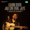 About Kahin Door Jab Din Dhal Jaye Song