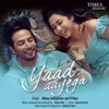 About Yaad Aayega Song