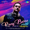 About Rang Barse 2020 Mix by DJ Suketu Song